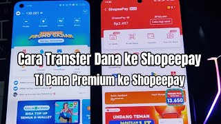 Cara Transfer Dana ke Shopeepay  Tf Dana Premium ke Shopeepay [upl. by Trebmer]