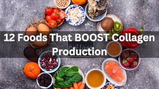 12 Foods That BOOST Collagen Production [upl. by Nnylaehs]