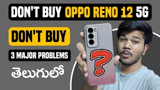 Dont Buy Oppo Reno 12 5g  3 Major Problems  Oppo Reno 12 Review in Telugu  Oppo Reno 12 Telugu [upl. by London]