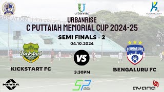 C PUTTAIAH MEMORIAL CUP 2024  25SEMI FINAL 2KICKSTART FC VS BENGALURU FC  41024 [upl. by Haret236]