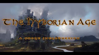 The Hyborian Age A Short Introduction  World Of Conan [upl. by Haukom]