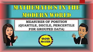 MEASURES OF POSITION OF GROUPED DATA  MATHEMATICS IN THE MODERN WORLD [upl. by Akiehsat]