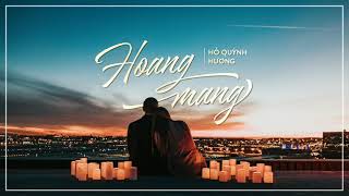 🎧 HOANG MANG  HỒ QUỲNH HƯƠNG  LYRICS 🎧 [upl. by Aehsal]