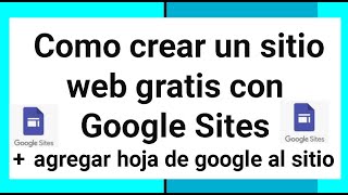 como crear un sitio web gratis con google sites y agregar una hoja de google sheets [upl. by Leonie]