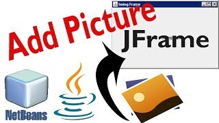 Java SWING 03  How to add picture to JFrame in Netbeans [upl. by Marybella]