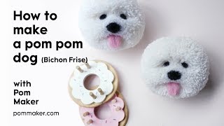 How to Make a Pom Pom Dog Bichon Frise  Pom Maker Tutorial [upl. by Luba158]