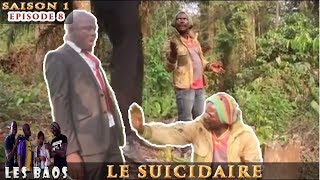 Les Baos  Le Suicidaire Saison 1 Episode 8 [upl. by Rhoda248]