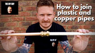 How to Join Plastic and Copper Pipes  Plumbing Guide for Beginners [upl. by Quintin]