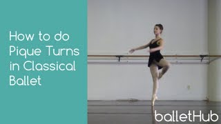 How to do Pique Turns in Classical Ballet [upl. by Valonia]