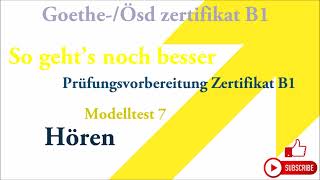 Goethe und Ösd Zertifikat B1So gehts noch besser  Hören B1 Modelltest 7 mit Lösungen [upl. by Bysshe355]