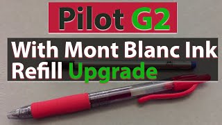 Pilot G2 with Mont Blanc Ink Refill Upgrade [upl. by Jem]