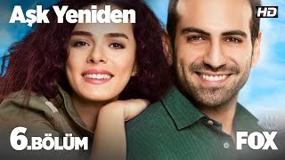 Aşk Yeniden 6 Bölüm [upl. by Adnorhs]