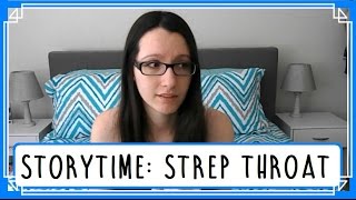 Storytime  The Time I Got Strep Throat [upl. by Kcirdes15]