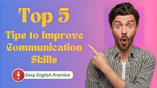 Top 5 Tips to Improve Communication Skills  Practice English Listening and Speaking [upl. by Laucsap285]