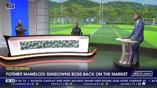 Pitso Mosimane  Former Mamelodi Sundowns boss back on the market [upl. by Ocsic797]