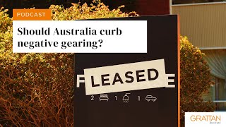 Should Australia curb negative gearing  Podcast [upl. by Ecinom298]