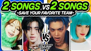 FIRST EVER SAVE ONE DROP ONE KPOP SONG TEAMS 2 SONGS vs 2 SONGS  FUN KPOP GAMES 2024 [upl. by Veronike689]