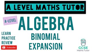 Binomial Expansion  Algebra  ALevel Maths Series [upl. by Htomit]