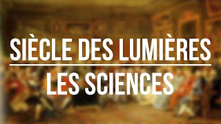 Le siècle des Lumières  Les Sciences [upl. by Nivahb513]