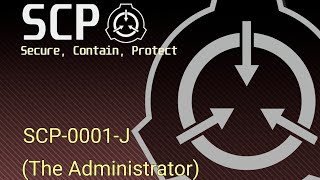 Scp0001J The Administrator [upl. by Jovitah]