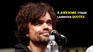 8 Awesome Tyrion Lannister Quotes  Tyrion Lannister quotes [upl. by Ardnoel86]