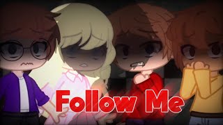 Follow Me  FNAF GCMV  TW ⚠️ Blood and Violence [upl. by Eleph]