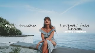 Taylor Swift Lorde  Lavender HazeLoveless taylors transition  Audio [upl. by Keese453]