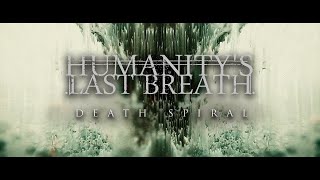 Humanitys Last Breath  Death Spiral [upl. by Colly365]