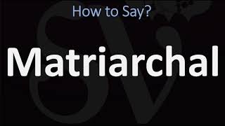 How to Pronounce Matriarchal CORRECTLY [upl. by Wiese112]