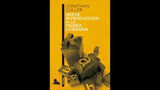 Breve introducción a la teoría literaria  Jonathan Culler [upl. by Walford858]