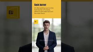 Back burner english englishlanguage englishspeaking idiomsandphrases [upl. by Hanson]