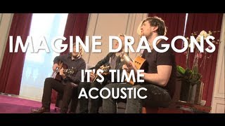 Imagine Dragons  Its Time  Acoustic  Live in Paris [upl. by Nagad]