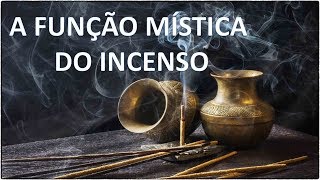 A Função Mística do Incenso [upl. by Annahsor]