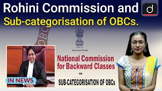 Rohini Commission and Sub categorisation of OBCs। In News । Drishti IAS English [upl. by Pappano257]