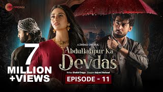 Abdullahpur Ka Devdas  Episode 11  Bilal Abbas Khan Sarah Khan Raza Talish [upl. by Ahsii]