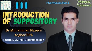 Suppository in Pharmaceutics  Pharmacy Technician  Dr Muhammad Naeem Asghar RPh [upl. by Krute]