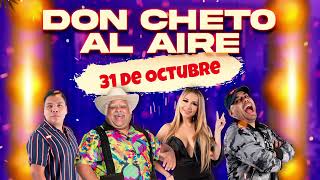 Show del 31 de Octubre 2024 Don Cheto Al Aire  La Que Buena [upl. by Eelyme]