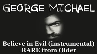 George Michael  Believe In Evil instrumental [upl. by Nodyarg904]