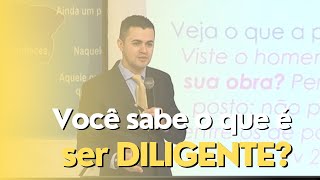 Você sabe o que é ser diligente [upl. by Ranique]