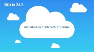 Arbeiten mit Bitrix24 Kalender [upl. by Ethelinda196]