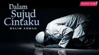 Halim Ahmad  Dalam Sujud Cintaku  Official Lyric Video [upl. by Axia756]