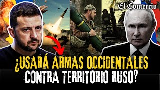 🇺🇦UCRANIA pide a la OTAN poder UTILIZAR sus ARMAS OCCIDENTALES en TERRITORIO RUSO🇷🇺  El Comercio [upl. by Cissej]