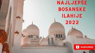 Najljepše ilahije 2022  2023  Bosanske ilahije [upl. by Levy]