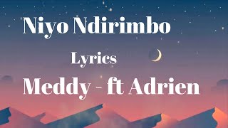 Meddy  Niyo Ndirimbo ft Adrien LyricsOfficial Videolyrics lyricsvideo meddy [upl. by Aneehsram937]