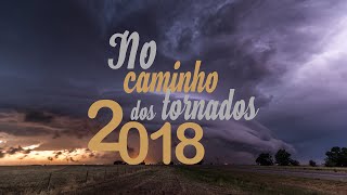 No Caminho Dos Tornados 2018  Documentário 4K  Troposfera [upl. by Jessie]