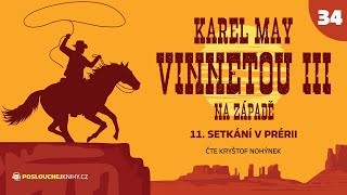 Karel May Vinnetou III – 34 Setkání v prérii [upl. by Meerak]