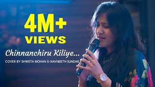 Chinnanchiru Kiliye  Cover by Shweta Mohan and Navneeth Sundar [upl. by Arza420]