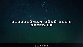 Dedublüman  Günü gelir speed up [upl. by Sahc776]