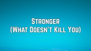 Kelly Clarkson  Stronger What Doesn’t Kill You Lyrics [upl. by Cnahc493]