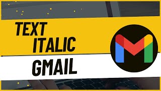 How To Italic Text In Email On Gmail  Easy Guide [upl. by Quince590]